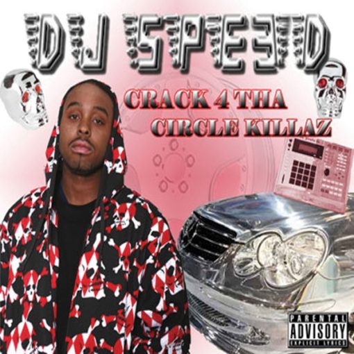 DJ Speed - Crack 4 Tha Circle Killaz